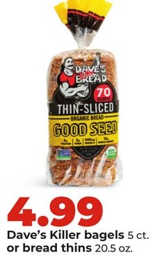 Dave's Killer bagels or bread thins
