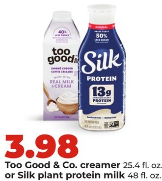 Too Good & Co. creamer 25.4 fl. oz. or Silk plant protein milk 48 fl. oz.