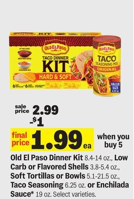 Old El Paso Dinner Kit 8.4-14 oz., Low Carb or Flavored Shells 3.8-5.4 oz., Soft Tortillas or Bowls 5.1-21.5 oz., Taco Seasoning 6.25 oz. or Enchilada Sauce* 19 oz.