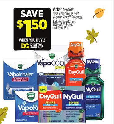 Vicks® DayQuil™, NyQuil™ Formula 44™ Vapo or Sinex® Products