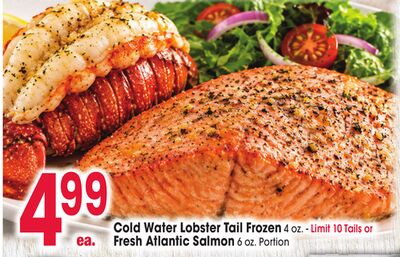 Cold Water Lobster Tail Frozen 4 oz. - Tails or Fresh Atlantic Salmon 6 oz. Portion