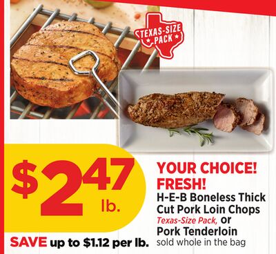 H-E-B Boneless Thick Cut Pork Loin Chops or Pork Tenderloin
