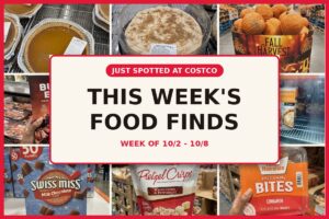 Just Spotted at Costco: This Week’s Food Finds Everyone’s Grabbing (10/2 – 10/8)