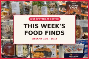 Just Spotted at Costco: This Week’s Food Finds Everyone’s Grabbing (10/9 – 10/15)