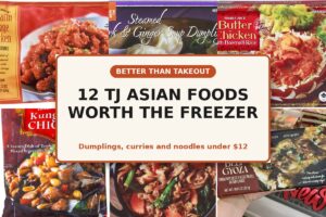 12 Trader Joe’s Asian Foods That Are Better Than Takeout
