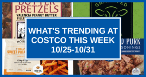 What's Trending at Costco This Week (10/25-10/31)