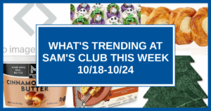 What's Trending at Sam's Club This Week (10/18-10/24)