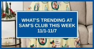 What's Trending at Sam's Club This Week (11/1-11/7)
